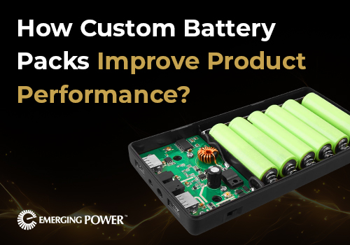 How Custom Battery Packs Improve Product Performance